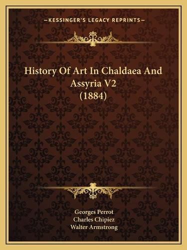 History of Art in Chaldaea and Assyria V2 (1884)