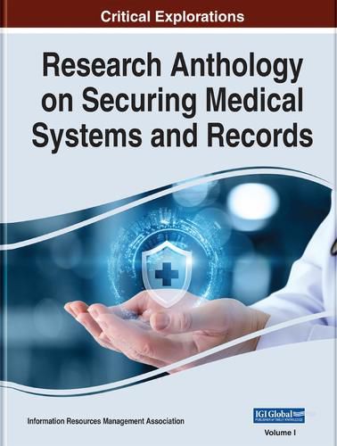 Cover image for Research Anthology on Securing Medical Systems and Records