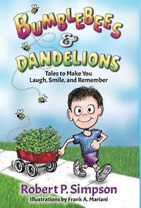 Cover image for Bumblebees and Dandelions: Tales to Make You Laugh, Smile, and Remember