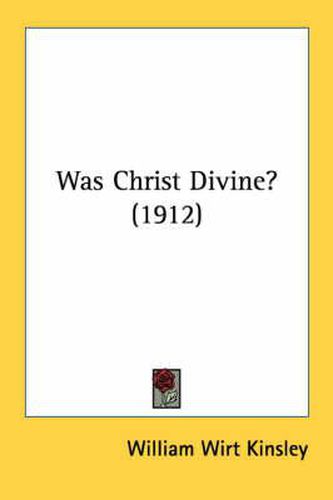 Cover image for Was Christ Divine? (1912)