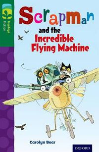 Cover image for Oxford Reading Tree TreeTops Fiction: Level 12 More Pack C: Scrapman and the Incredible Flying Machine