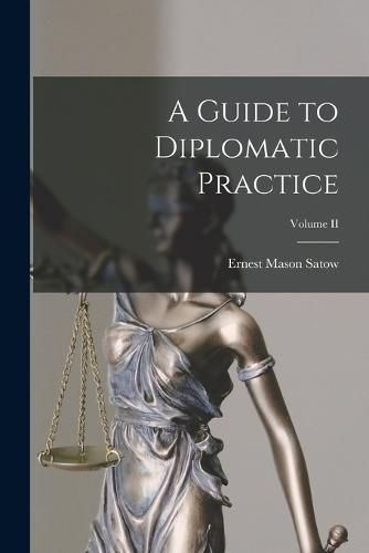 Cover image for A Guide to Diplomatic Practice; Volume II