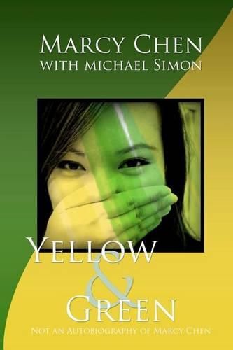 Cover image for Yellow & Green: Not an Autobiography of Marcy Chen