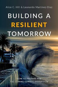 Cover image for Building a Resilient Tomorrow: How to Prepare for the Coming Climate Disruption