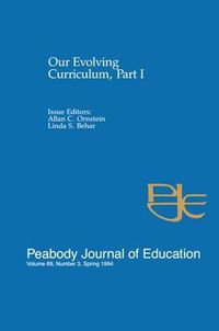 Cover image for Our Evolving Curriculum: Part I: A Special Issue of Peabody Journal of Education