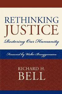 Cover image for Rethinking Justice: Restoring Our Humanity