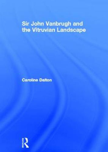 Cover image for Sir John Vanbrugh and the Vitruvian Landscape