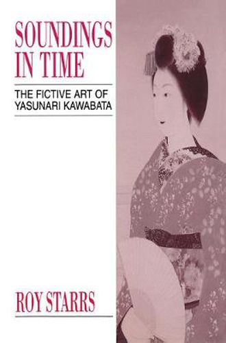Soundings in Time: The Fictive Art of Kawabata Yasunari