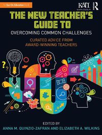 Cover image for The New Teacher's Guide to Overcoming Common Challenges: Curated Advice from Award-Winning Teachers