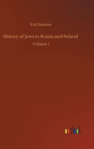 Cover image for History of Jews in Russia and Poland: Volume 1