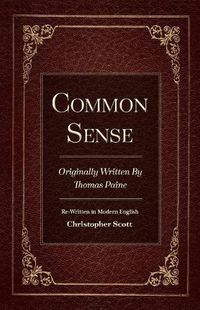 Cover image for Common Sense: Originally  Written By Thomas Paine