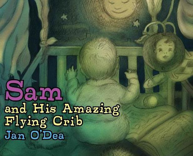Cover image for Sam and His Amazing Flying Crib
