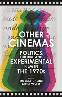 Cover image for Other Cinemas: Politics, Culture and Experimental Film in the 1970s