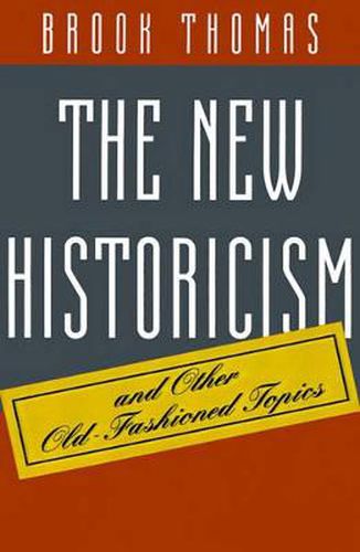 Cover image for The New Historicism and Other Old-Fashioned Topics