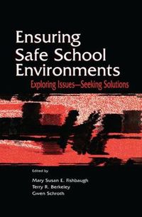 Cover image for Ensuring Safe School Environments: Exploring Issues--seeking Solutions