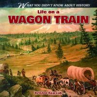 Cover image for Life on a Wagon Train