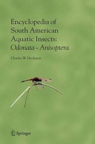 Cover image for Encyclopedia of South American Aquatic Insects: Odonata - Anisoptera: Illustrated Keys to Known Families, Genera, and Species in South America