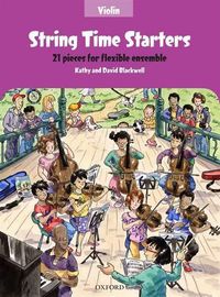 Cover image for String Time Starters Violin Book: 21 Pieces for Flexible String Ensemble