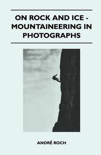 Cover image for On Rock and Ice - Mountaineering in Photographs