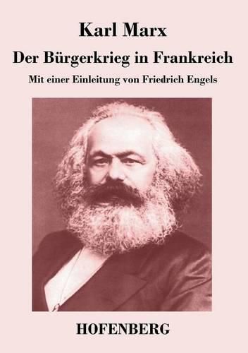 Der Burgerkrieg in Frankreich: Mit einer Einleitung von Friedrich Engels