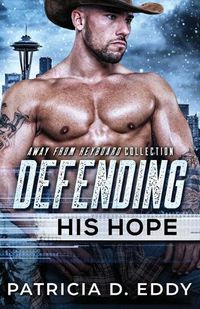 Cover image for Defending His Hope: A Navy SEAL Romantic Suspense Standalone