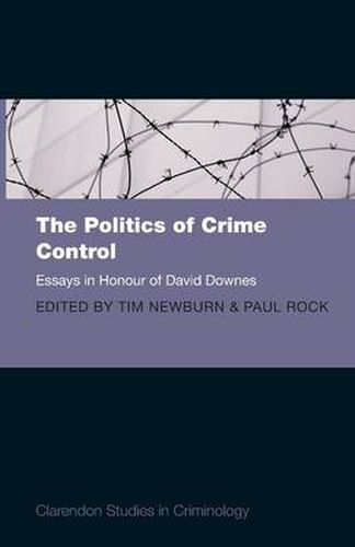 Cover image for The Politics of Crime Control: Essays in Honour of David Downes