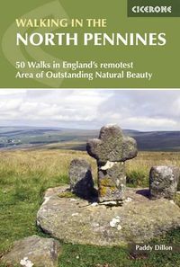 Cover image for Walking in the North Pennines: 50 Walks in England's remotest Area of Outstanding Natural Beauty