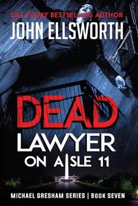 Cover image for Dead Lawyer on Aisle 11