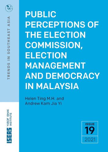 Cover image for Public Perceptions of the Election Commission, Election Management and Democracy in Malaysia