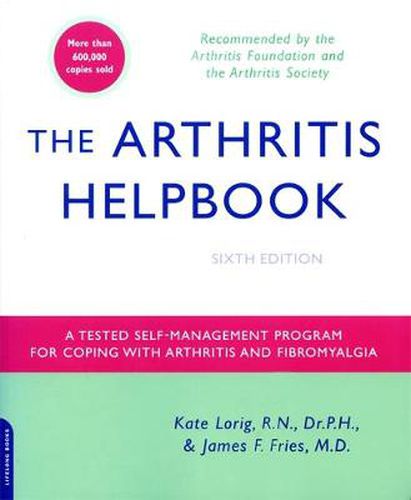 Cover image for The Arthritis Helpbook: A Tested Self-management Program for Coping with Arthritis and Fibromyalgia