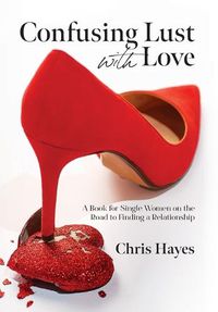 Cover image for Confusing Lust with Love