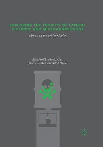 Cover image for Exploring the Toxicity of Lateral Violence and Microaggressions: Poison in the Water Cooler