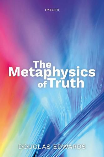 Cover image for The Metaphysics of Truth