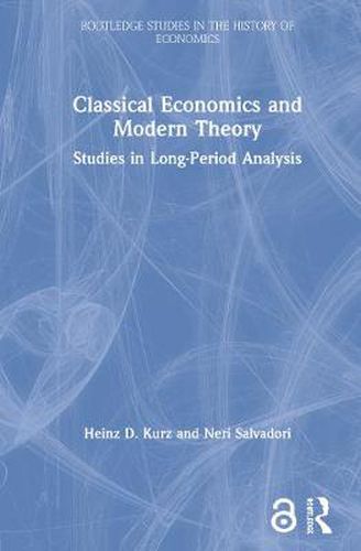 Cover image for Classical Economics and Modern Theory: Studies in Long-Period Analysis