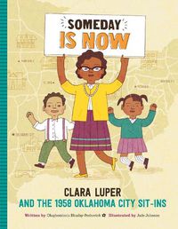 Cover image for Someday Is Now: Clara Luper and the 1958 Oklahoma City Sit-ins