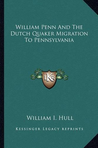 Cover image for William Penn and the Dutch Quaker Migration to Pennsylvania