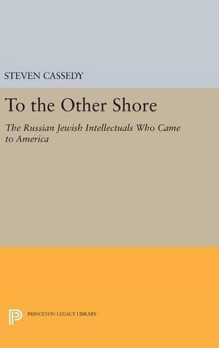 Cover image for To the Other Shore: The Russian Jewish Intellectuals Who Came to America