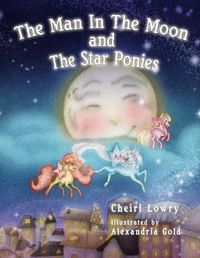 Cover image for The Man In The Moon and The Star Ponies