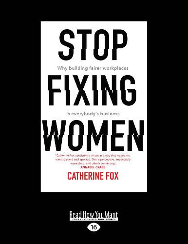 Stop Fixing Women: Why building fairer workplaces is everyone's business