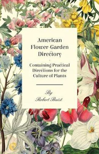 Cover image for American Flower-Garden Directory; Containing Practical Directions for the Culture of Plants