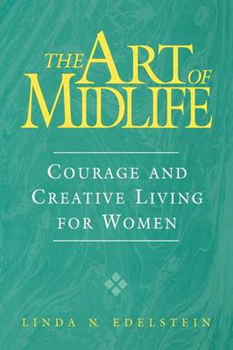 Cover image for The Art of Midlife: Courage and Creative Living for Women