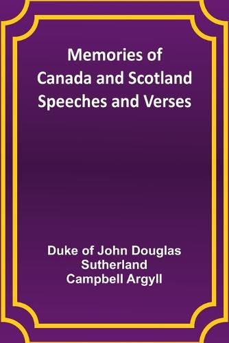 Cover image for Memories of Canada and Scotland - Speeches and Verses