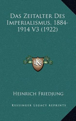 Cover image for Das Zeitalter Des Imperialismus, 1884-1914 V3 (1922)