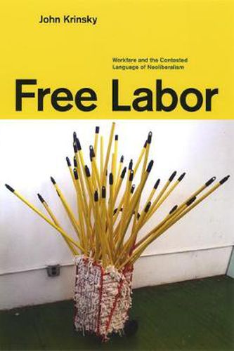 Cover image for Free Labor: Workfare and the Contested Language of Neoliberalism