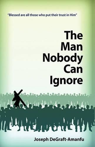 Cover image for The Man Nobody Can Ignore