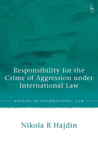 Cover image for Responsibility for the Crime of Aggression under International Law