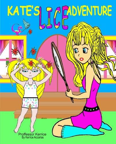 Cover image for Kate's Lice Adventure: with Proffessor Kerrice