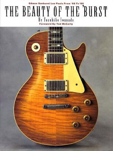 Cover image for The Beauty of the 'Burst: Gibson Sunburst Les Pauls from '58 to '60