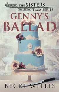 Cover image for Genny's Ballad: The Sisters, Texas Mystery Series, Book 5