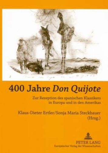 Cover image for 400 Jahre  Don Quijote: Zur Rezeption Des Spanischen Klassikers in Europa Und in Den Amerikas